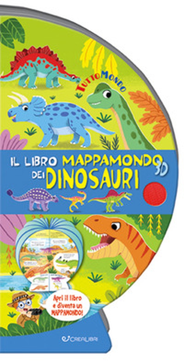 Il libro mappamondo 3D dei dinosauri. Tuttomondo - Librerie.coop Il libro mappamondo 3D dei dinosauri. Tuttomondo - Librerie.coop