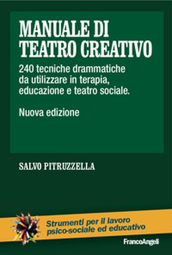 Manuale di teatro creativo. 200 tecniche drammatiche da utilizzare in terapia, educazione e teatro sociale - Librerie.coop Manuale di teatro creativo. 200 tecniche drammatiche da utilizzare in terapia, educazione e teatro sociale - Librerie.coop