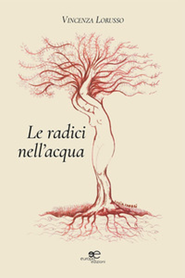Le radici nell'acqua - Librerie.coop Le radici nell'acqua - Librerie.coop