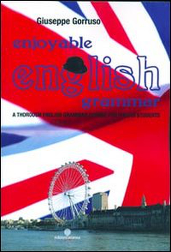 Enjoyable English. A thorough English grammar course for Italian students - Librerie.coop Enjoyable English. A thorough English grammar course for Italian students - Librerie.coop