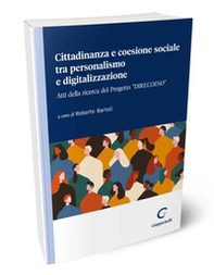 Cittadinanza e coesione sociale tra personalismo e digitalizzazione. Atti della ricerca del Progetto «Direcoeso» - Librerie.coop