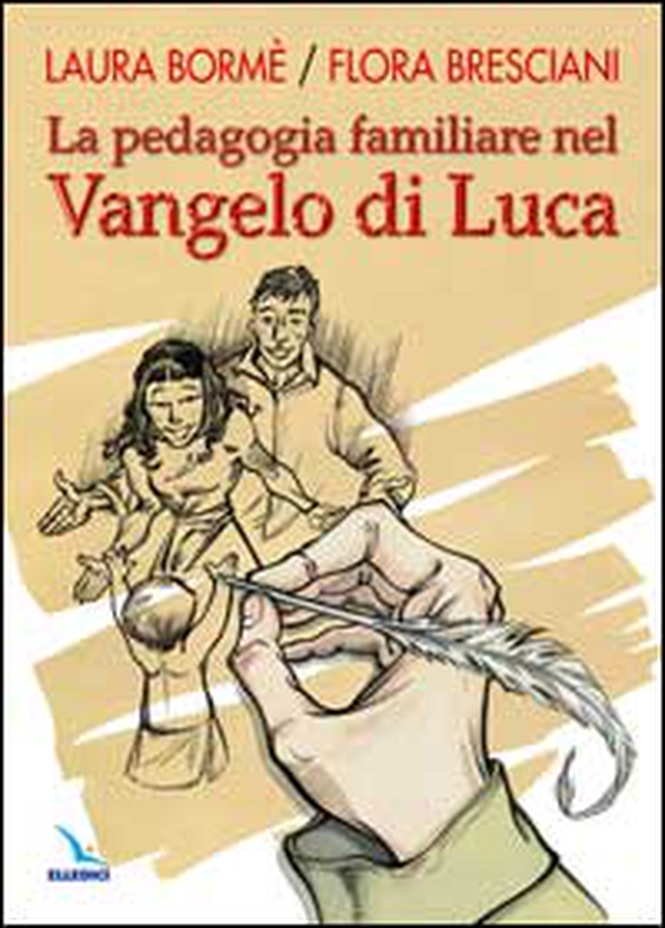 La pedagogia familiare nel Vangelo di Luca - Librerie.coop La pedagogia familiare nel Vangelo di Luca - Librerie.coop
