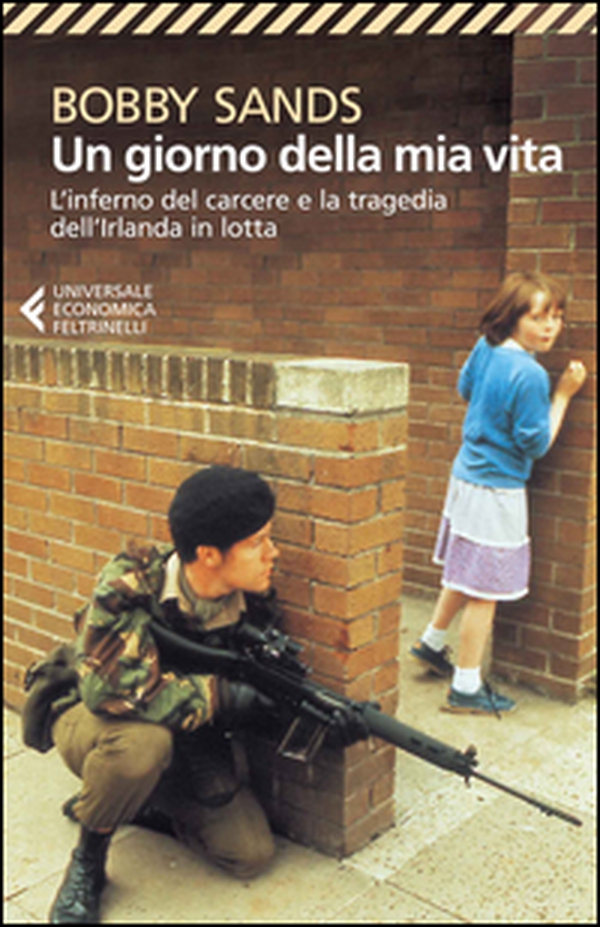 Un giorno della mia vita. L'inferno del carcere e la tragedia dell'Irlanda in lotta - Librerie.coop Un giorno della mia vita. L'inferno del carcere e la tragedia dell'Irlanda in lotta - Librerie.coop