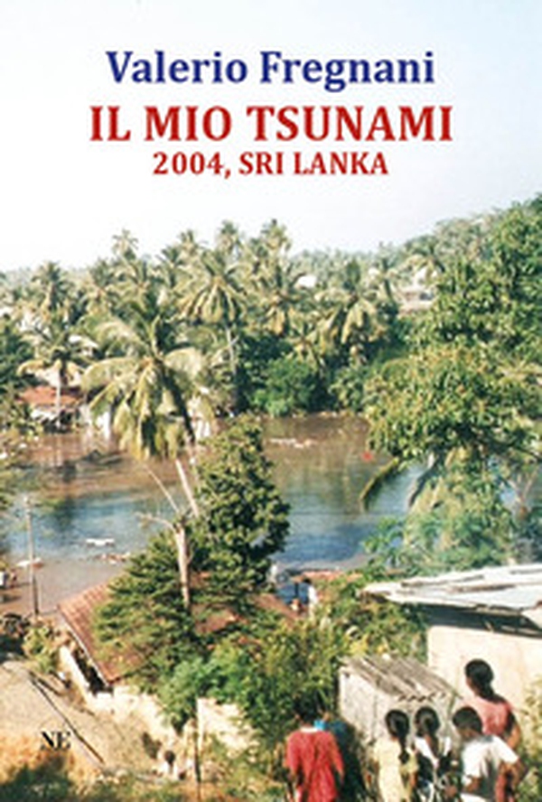 Il mio tsunami 2004, Sri Lanka - Librerie.coop Il mio tsunami 2004, Sri Lanka - Librerie.coop
