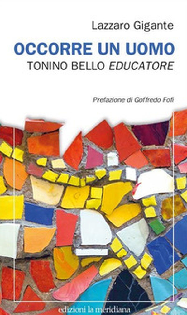Occorre un uomo. Tonino Bello educatore - Librerie.coop Occorre un uomo. Tonino Bello educatore - Librerie.coop