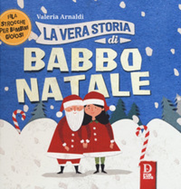 La vera storia di Babbo Natale. Filastrocche per bambini gioiosi - Librerie.coop La vera storia di Babbo Natale. Filastrocche per bambini gioiosi - Librerie.coop