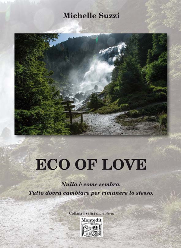 Eco of Love - Nulla è come sembra. Tutto dovrà cambiare per rimanere lo stesso. - Librerie.coop Eco of Love - Nulla è come sembra. Tutto dovrà cambiare per rimanere lo stesso. - Librerie.coop