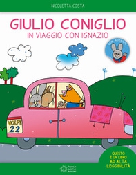 Giulio Coniglio in viaggio con Ignazio. Con adesivi - Librerie.coop