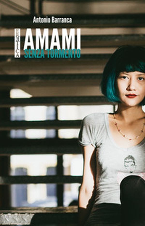 Amami senza tormento - Librerie.coop Amami senza tormento - Librerie.coop