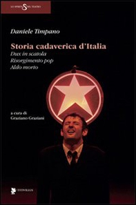 Storia cadaverica d'Italia. Dux in scatola, Risorgimento pop, Aldo morto - Librerie.coop
