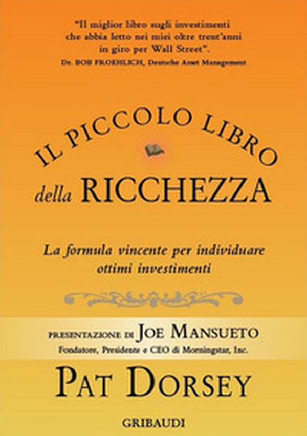 Il piccolo libro della ricchezza. La formula vincente per individuare ottimi investimenti - Librerie.coop Il piccolo libro della ricchezza. La formula vincente per individuare ottimi investimenti - Librerie.coop