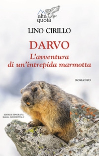Darvo. L'avventura di un'intrepida marmotta - Librerie.coop