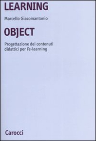 Learning object. Progettazione dei contenuti didattici per l'e-learning - Librerie.coop
