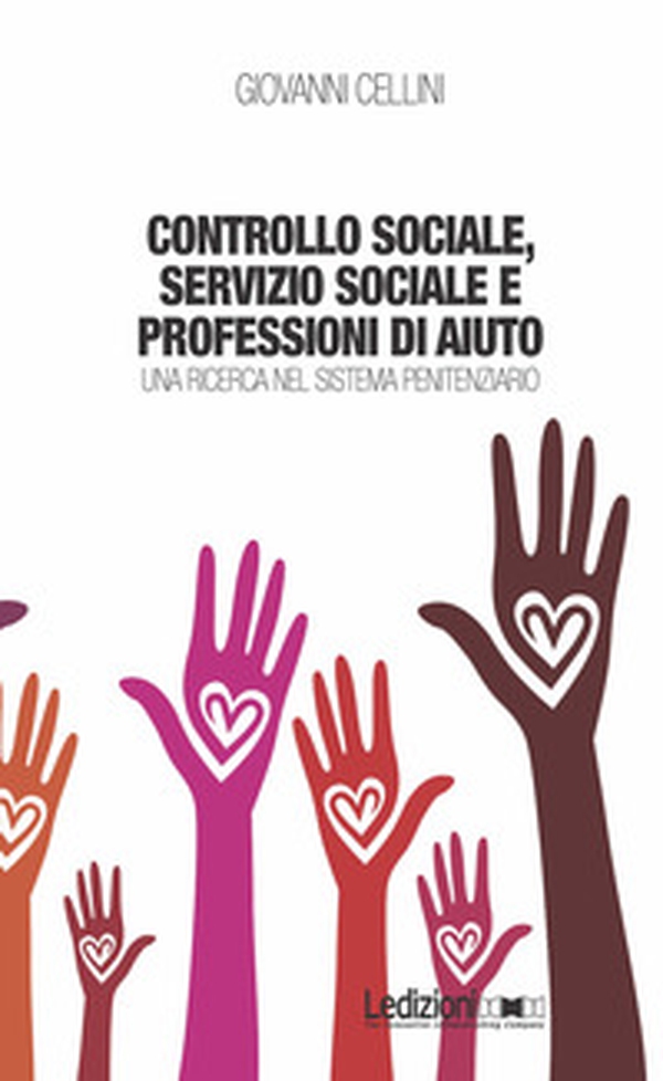 Controllo sociale, servizio sociale e professioni di aiuto. Una ricerca nel sistema penitenziario - Librerie.coop Controllo sociale, servizio sociale e professioni di aiuto. Una ricerca nel sistema penitenziario - Librerie.coop