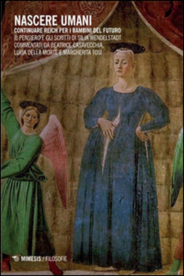 Nascere umani. Continuare Reich per i bambini del futuro. Il pensiero e gli scritti di Silja Wendelstadt - Librerie.coop Nascere umani. Continuare Reich per i bambini del futuro. Il pensiero e gli scritti di Silja Wendelstadt - Librerie.coop