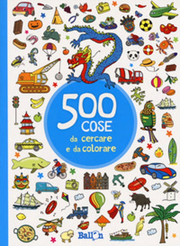 500 cose da cercare e colorare (azzurro) - Librerie.coop 500 cose da cercare e colorare (azzurro) - Librerie.coop