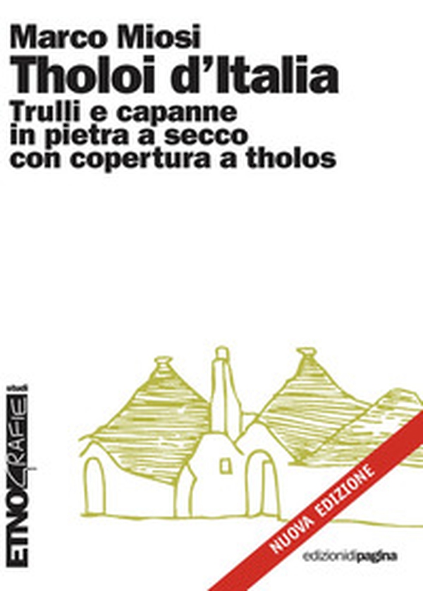 Tholoi d'Italia. Trulli e capanne in pietra a secco con copertura a tholos - Librerie.coop Tholoi d'Italia. Trulli e capanne in pietra a secco con copertura a tholos - Librerie.coop