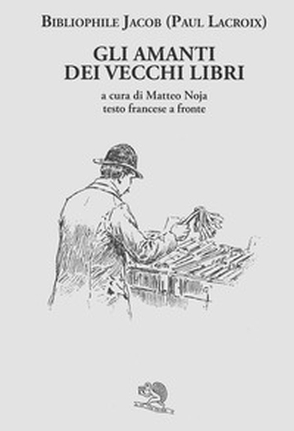 Gli amanti dei vecchi libri. Testo francese a fronte - Librerie.coop Gli amanti dei vecchi libri. Testo francese a fronte - Librerie.coop