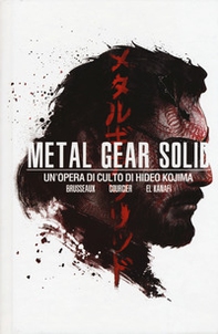 Metal Gear Solid. Un'opera di culto di Hideo Kojima - Librerie.coop