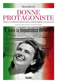 Donne protagoniste. Per la costituzione della Repubblica italiana - Librerie.coop