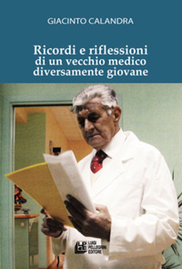Ricordi e riflessioni di un vecchio medico diversamente giovane - Librerie.coop Ricordi e riflessioni di un vecchio medico diversamente giovane - Librerie.coop