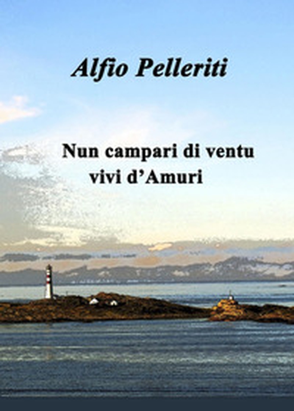 Nun campari di ventu, vivi d'Amuri - Librerie.coop Nun campari di ventu, vivi d'Amuri - Librerie.coop