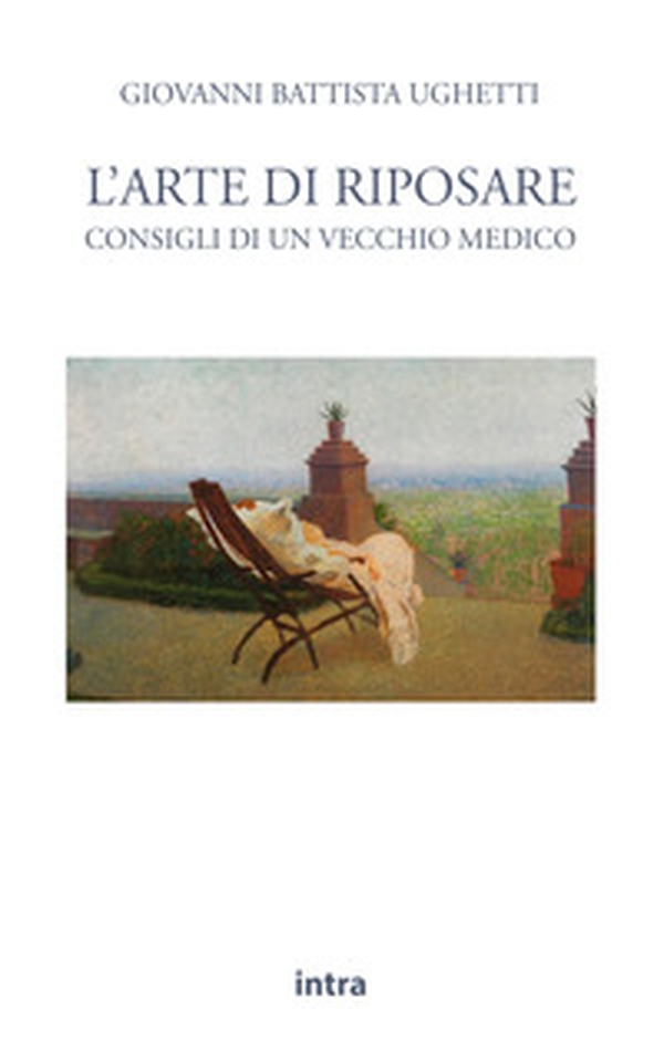 L'arte di riposare. Consigli di un vecchio medico - Librerie.coop L'arte di riposare. Consigli di un vecchio medico - Librerie.coop