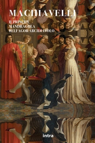 Il principe-La mandragola-Belfagor arcidiavolo - Librerie.coop