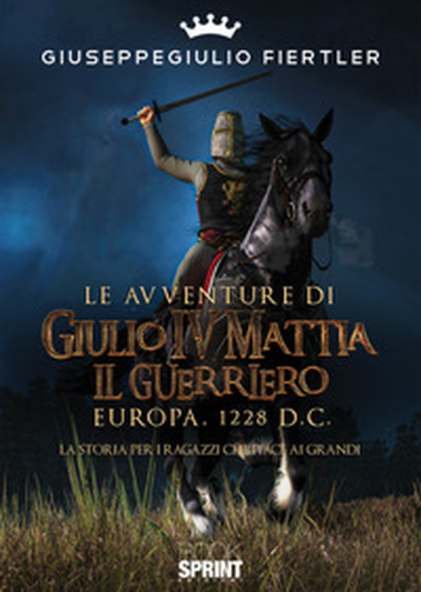 Le avventure di Giulio IV Mattia il Guerriero - Librerie.coop Le avventure di Giulio IV Mattia il Guerriero - Librerie.coop
