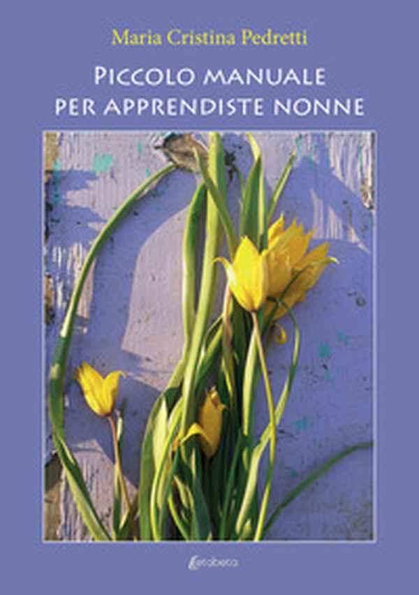 Piccolo manuale per apprendiste nonne - Librerie.coop Piccolo manuale per apprendiste nonne - Librerie.coop