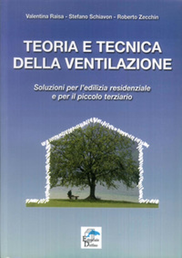 Teoria e tecnica della ventilazione. Soluzioni per l'edilizia residenziale e per il piccolo terziario - Librerie.coop Teoria e tecnica della ventilazione. Soluzioni per l'edilizia residenziale e per il piccolo terziario - Librerie.coop