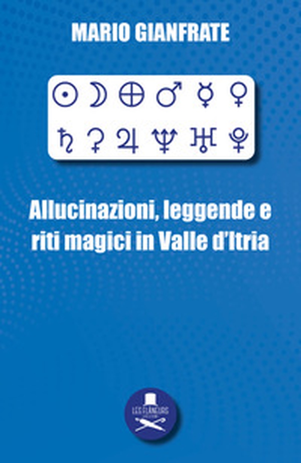 Allucinazioni, leggende e riti magici in Valle d'Itria - Librerie.coop Allucinazioni, leggende e riti magici in Valle d'Itria - Librerie.coop
