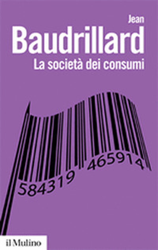 La società dei consumi. I suoi miti e le sue strutture - Librerie.coop La società dei consumi. I suoi miti e le sue strutture - Librerie.coop