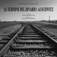 Al termine del binario: Auschwitz - Librerie.coop