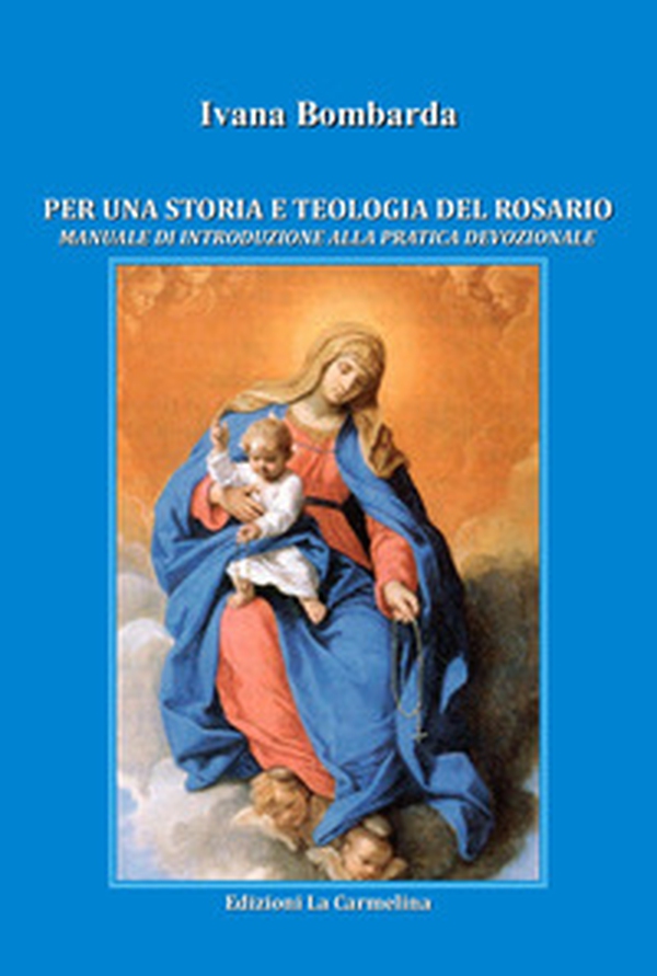 Per una storia e teologia del rosario. Manuale di introduzione alla pratica devozionale - Librerie.coop Per una storia e teologia del rosario. Manuale di introduzione alla pratica devozionale - Librerie.coop