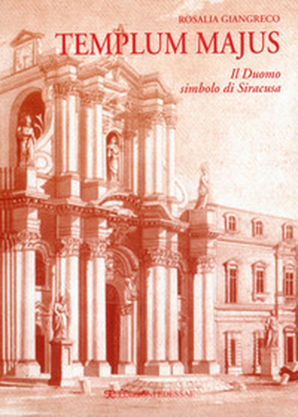 Templum majus. Il Duomo, simbolo di Siracusa - Librerie.coop Templum majus. Il Duomo, simbolo di Siracusa - Librerie.coop