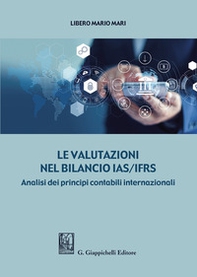Le valutazioni nel bilancio IAS/IFRS. Analisi dei principi contabili internazionali - Librerie.coop