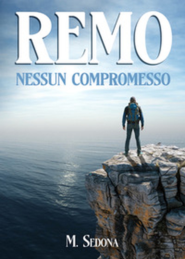 Remo. Nessun compromesso - Librerie.coop Remo. Nessun compromesso - Librerie.coop