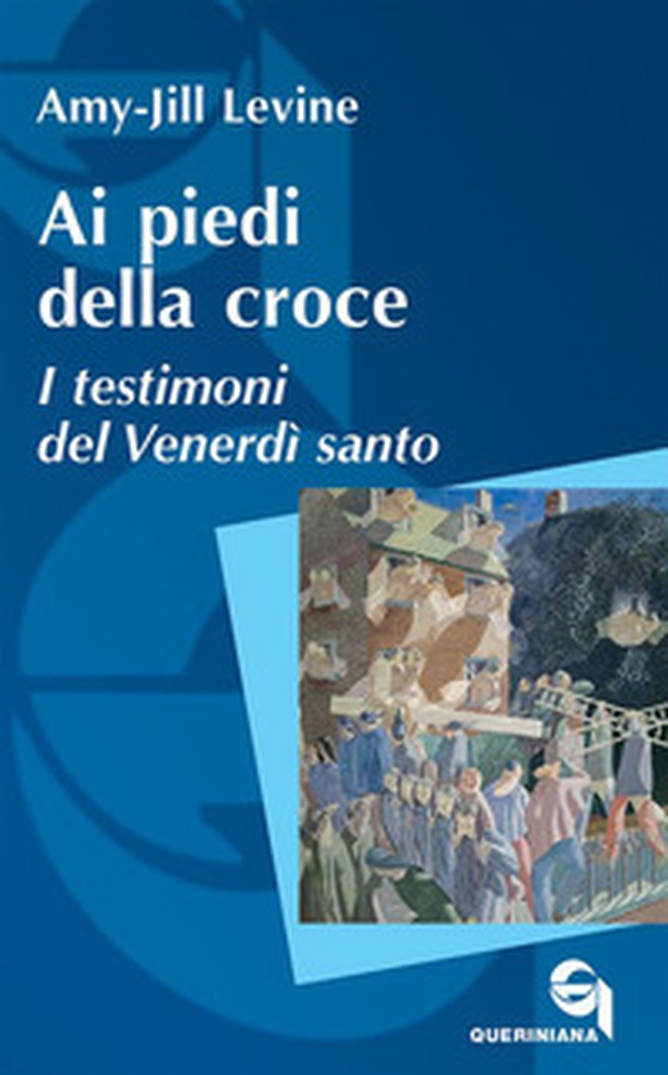 Ai piedi della croce. I testimoni del Venerdì santo - Librerie.coop Ai piedi della croce. I testimoni del Venerdì santo - Librerie.coop
