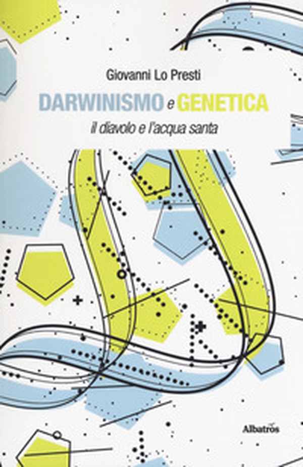 Darwinismo e genetica. Il diavolo e l'acqua santa - Librerie.coop Darwinismo e genetica. Il diavolo e l'acqua santa - Librerie.coop