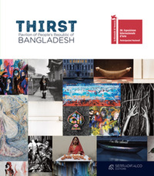 Thirst. Pavilion of People's Republic of Bangladesh. 58. Biennale di Venezia - Librerie.coop Thirst. Pavilion of People's Republic of Bangladesh. 58. Biennale di Venezia - Librerie.coop