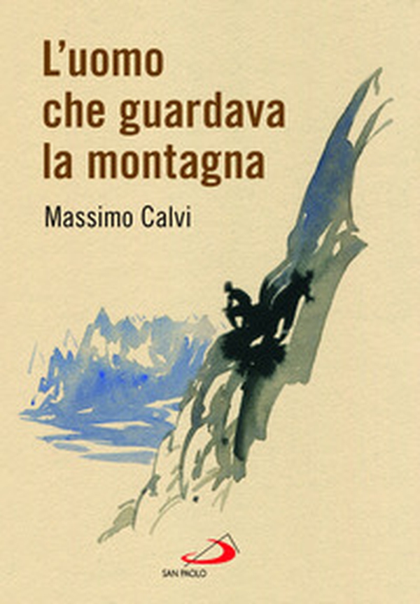 L'uomo che guardava la montagna - Librerie.coop L'uomo che guardava la montagna - Librerie.coop
