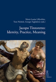 Jacopo Tintoretto: Identity, Practice, Meaning - Librerie.coop