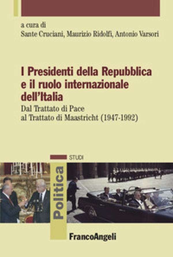 I presidenti della Repubblica e il ruolo internazionale dell'Italia - Librerie.coop I presidenti della Repubblica e il ruolo internazionale dell'Italia - Librerie.coop