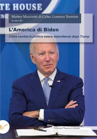 L'America di Biden. Come cambia la politica estera statunitense dopo Trump - Librerie.coop