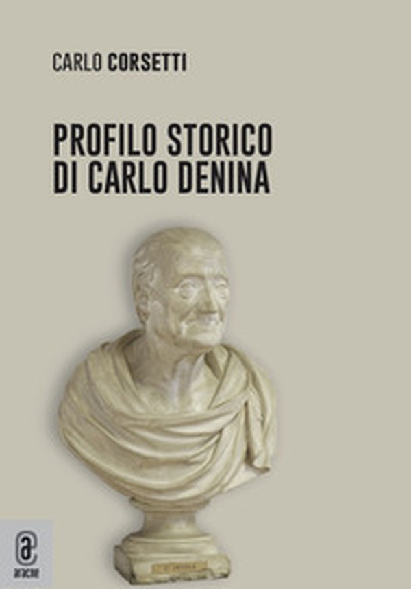 Profilo storico di Carlo Denina - Librerie.coop Profilo storico di Carlo Denina - Librerie.coop