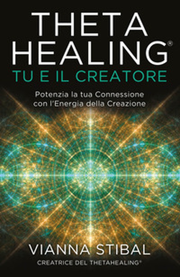 ThetaHealing® Tu e il creatore. Potenzia la tua connessione con l'energia della creazione - Librerie.coop ThetaHealing® Tu e il creatore. Potenzia la tua connessione con l'energia della creazione - Librerie.coop