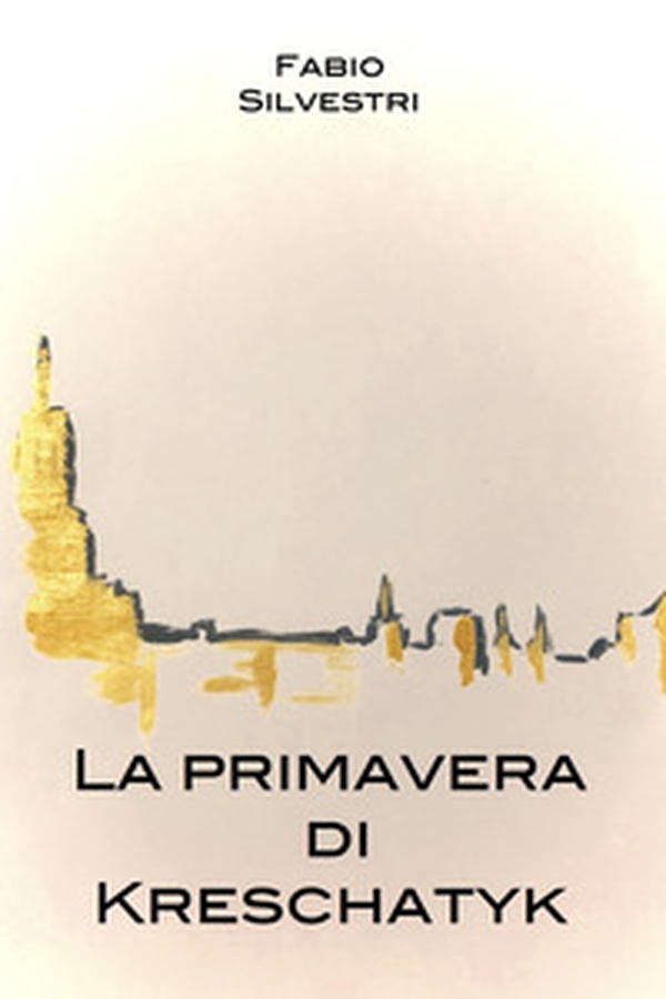 La primavera di Kreschatyk - Librerie.coop La primavera di Kreschatyk - Librerie.coop