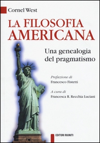 La filosofia americana. Una genealogia del pragmatismo - Librerie.coop