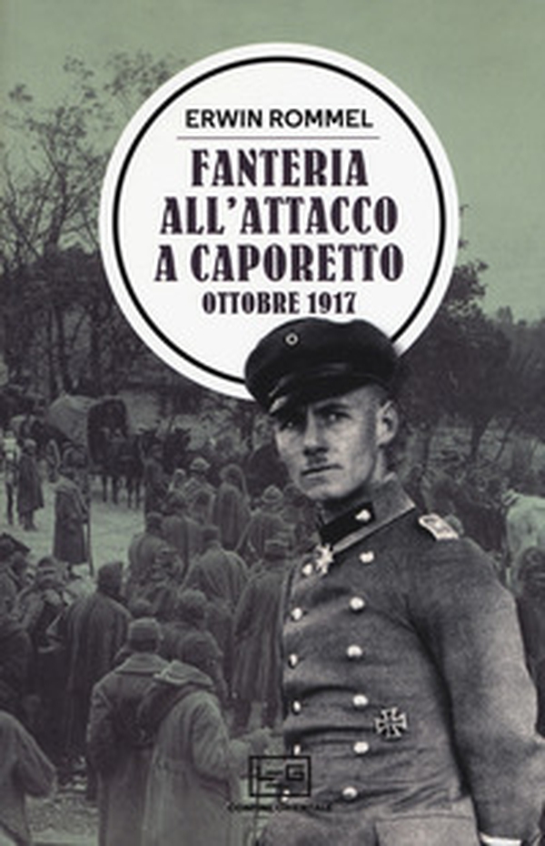 Fanteria all'attacco a Caporetto. Ottobre 1917 - Librerie.coop Fanteria all'attacco a Caporetto. Ottobre 1917 - Librerie.coop